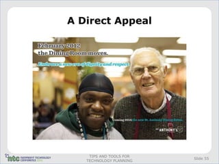 A Direct Appeal




    TIPS AND TOOLS FOR
                         Slide 55
   TECHNOLOGY PLANNING
 
