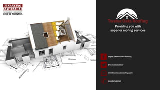 PROVIDING YOU WITH
SUPERIOR ROOFING
SERVICES
pages/Twelve-Oaks-Roofing
@TwelveOaksRoof
info@twelveoaksroofing.com
248-525-6950
www.twelveoaksroofing.com
 