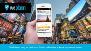 The Easiest Way for the LatAm Tourist to Book Vacation Activities
 
