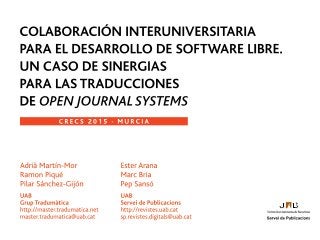 Colaboración interuniversitaria para el desarrollo de software libre. Un caso de sinergias para las traducciones de Open journal systems. 