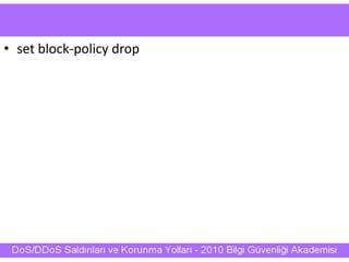 • set block-policy drop
 