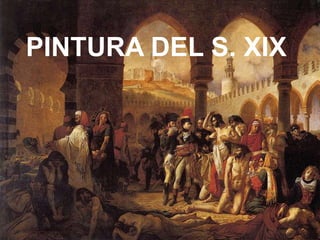 PINTURA DEL S. XIX
 
