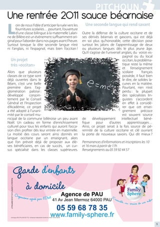 PItCHOUN
Une rentrée 2011 sauce béarnaise
L
      oin de nous l’idée d’anticiper la ruée vers les     Une seconde langue qui rend savant
      fournitures scolaires… pourtant, l’ouverture
      d’une classe bilingue à la maternelle Lalan-      Outre la défense de la culture occitane et de
ne de Billère est un évènement suffisamment ori-        ses dérivés béarnais et gascons, qui est déjà
ginal pour l’aborder dans nos pages avant l’heure.      en soi plus qu’honorable, cette décision pose
Surtout lorsque la dite seconde langue n’est            surtout les jalons de l’apprentissage de deux
ni l’anglais, ni l’espagnol, mais bien l’occitan !      ou plusieurs langues dès le plus jeune âge.
                                                        Qu’il s’agisse de l’universel anglais, du voisin es-
                                                                                       pagnol ou du local
  Un projet                                                                            occitan, la probléma-
  très «occitan»                                                                       tique reste la même
                                                                                       et l’enseignement
Alors que plusieurs                                                                    scolaire       français
classes de ce type sont                                                                possède, il faut bien
déjà ouvertes dans le                                                                  le dire, de solides la-
Béarn, c’est une belle                                                                 cunes en la matière.
première dans l’ag-                                                                    Pourtant, rien n’est
glomération paloise :                                                                  perdu : la plupart
développé       conjoin-                                                               des spécialistes lin-
tement par le Conseil                                                                  guistes s’accordent
Général et l’Inspection                                                                en effet à considé-
d’Académie, ce projet                                                                  rer que cet ensei-
a été adopté à l’unani-                                                                gnement précoce
mité par le conseil mu-                                                                est souvent source
nicipal de la commune billéroise un peu avant           de      développement         intellectuel      béné-
Noël. Un cadeau en forme d’enrichissement               fique      pour      d’autres      apprentissages…
culturel pour tous les enfants qui auront l’occa-       Ainsi, ce projet serait à la fois source de pé-
sion d’en profiter dès leur entrée en maternelle.       rennité de la culture occitane et clé ouvrant
La moitié des cours seront ainsi donnés en              la porte de nouveaux savoirs. Qui dit mieux ?
langue occitane par un enseignant, alors
que l’on prévoit déjà de proposer aux élè-              Permanences d’informations et inscriptions les 10
ves bénéficiaires, en cas de succès, un cur-            et 16 mars à partir de 17h
sus spécialisé dans les classes supérieures.            Renseignements au 05 59 92 44 57




                                                                                                                 5
 