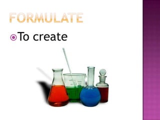 formulateTo create