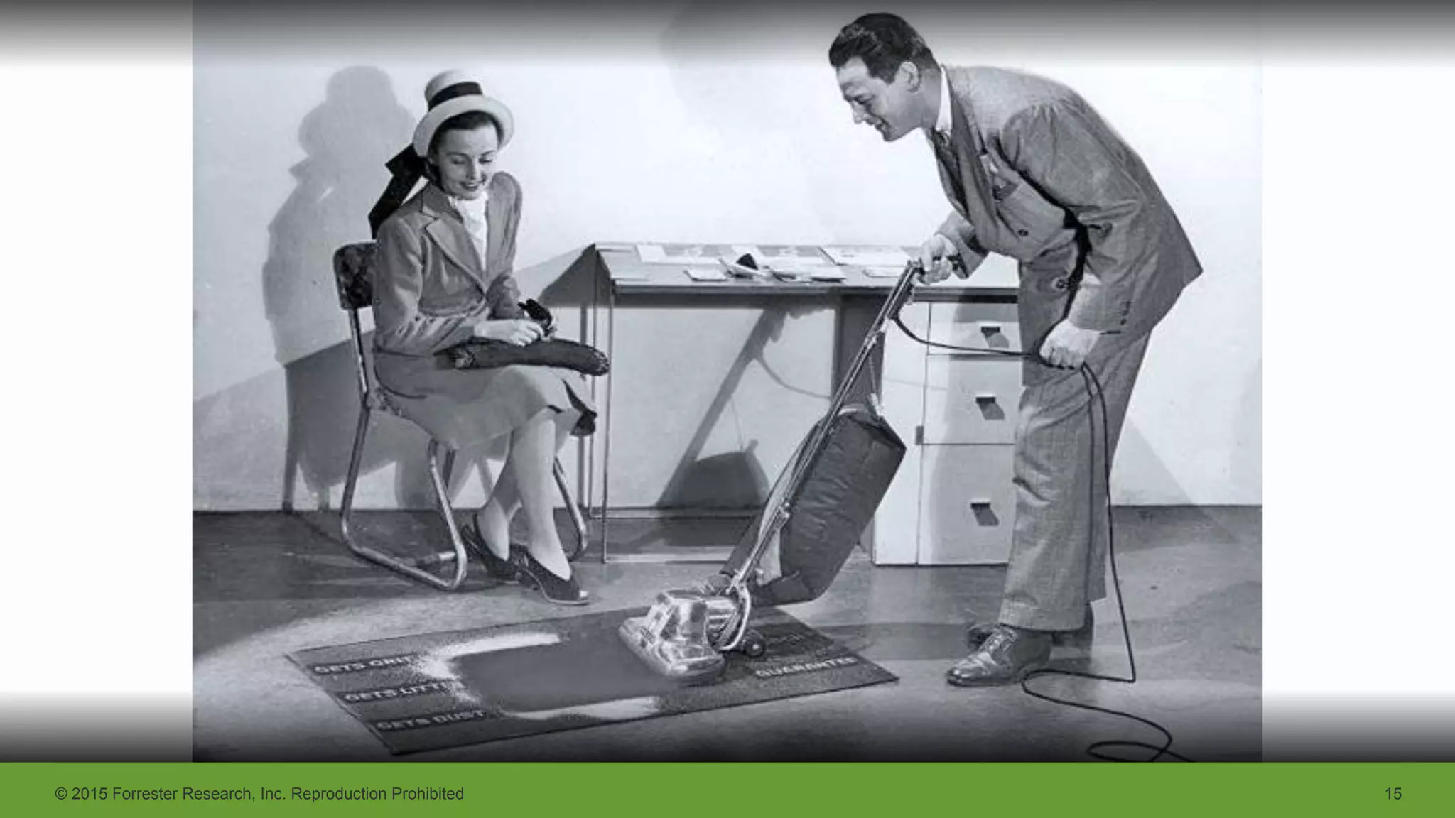 © 2015 Forrester Research, Inc. Reproduction Prohibited 15
 