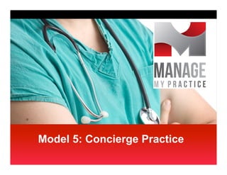 Model 5: Concierge Practice
 