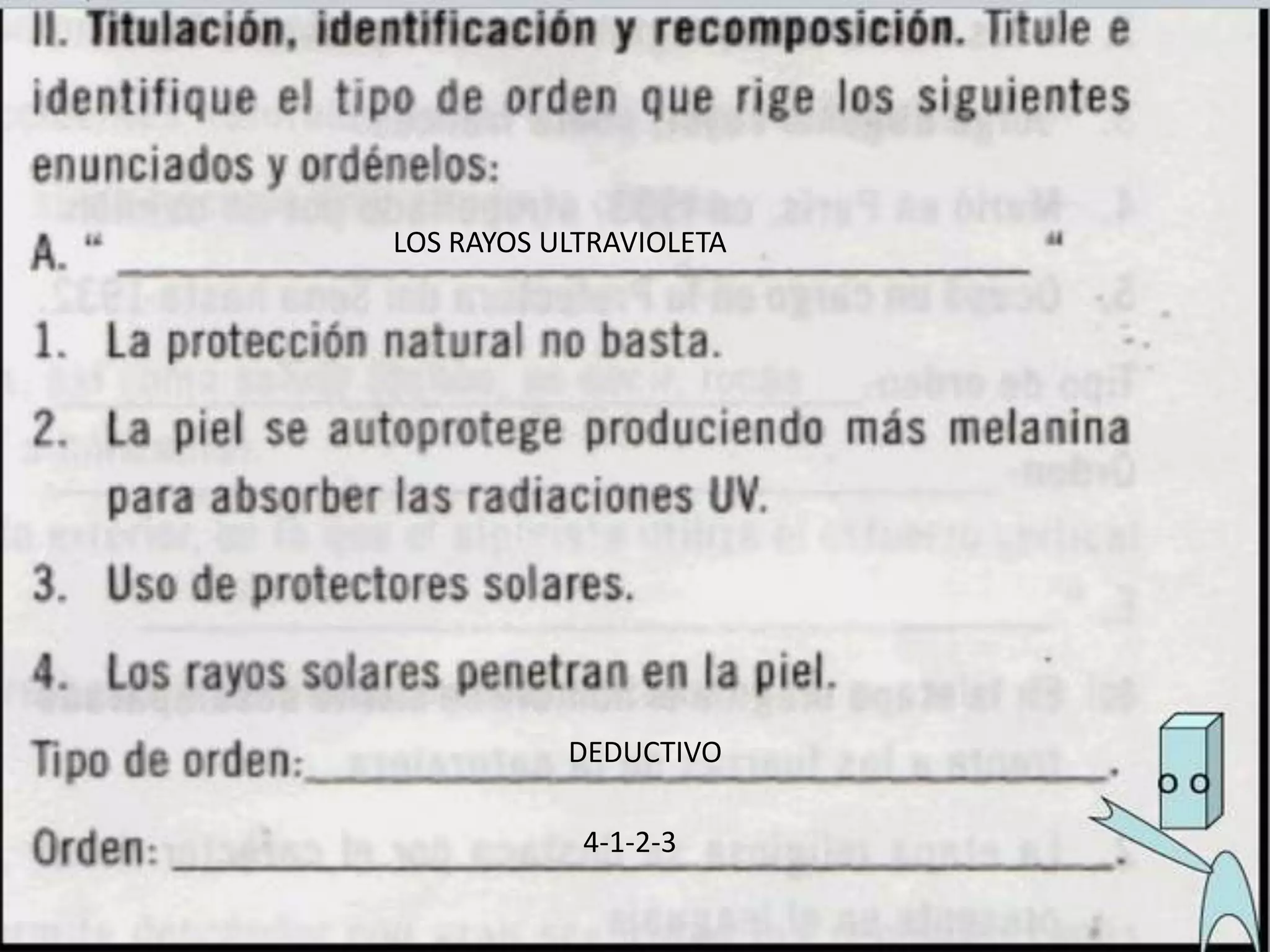 LOS RAYOS ULTRAVIOLETA




           DEDUCTIVO

            4-1-2-3
 