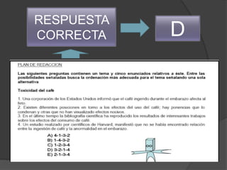 RESPUESTA
CORRECTA    D
 