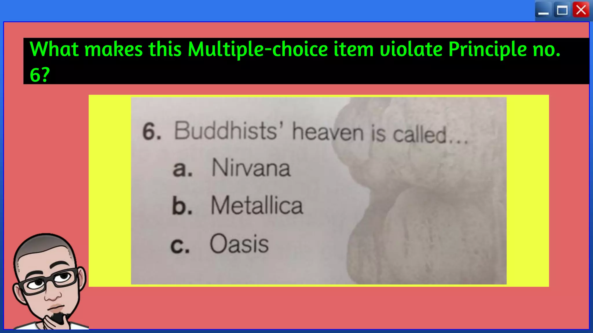 What makes this Multiple-choice item violate Principle no.
6?
 