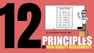 PRINCIPLESOF HIGH QUALITY ASSESSMENTS
 