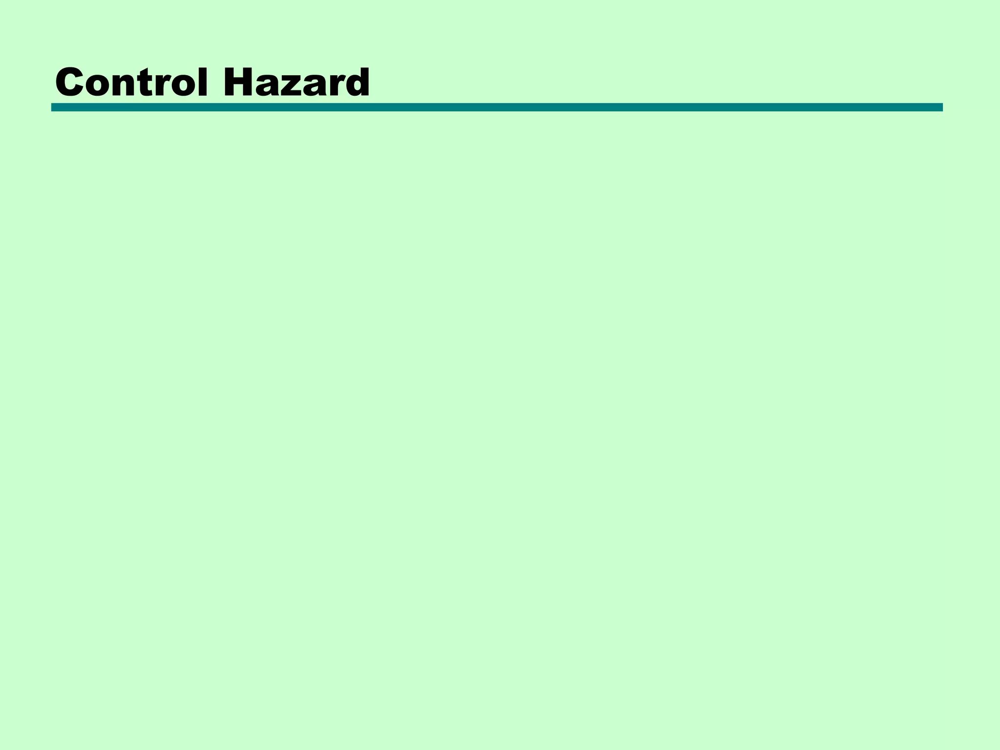 Control Hazard
 