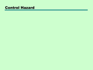Control Hazard
 