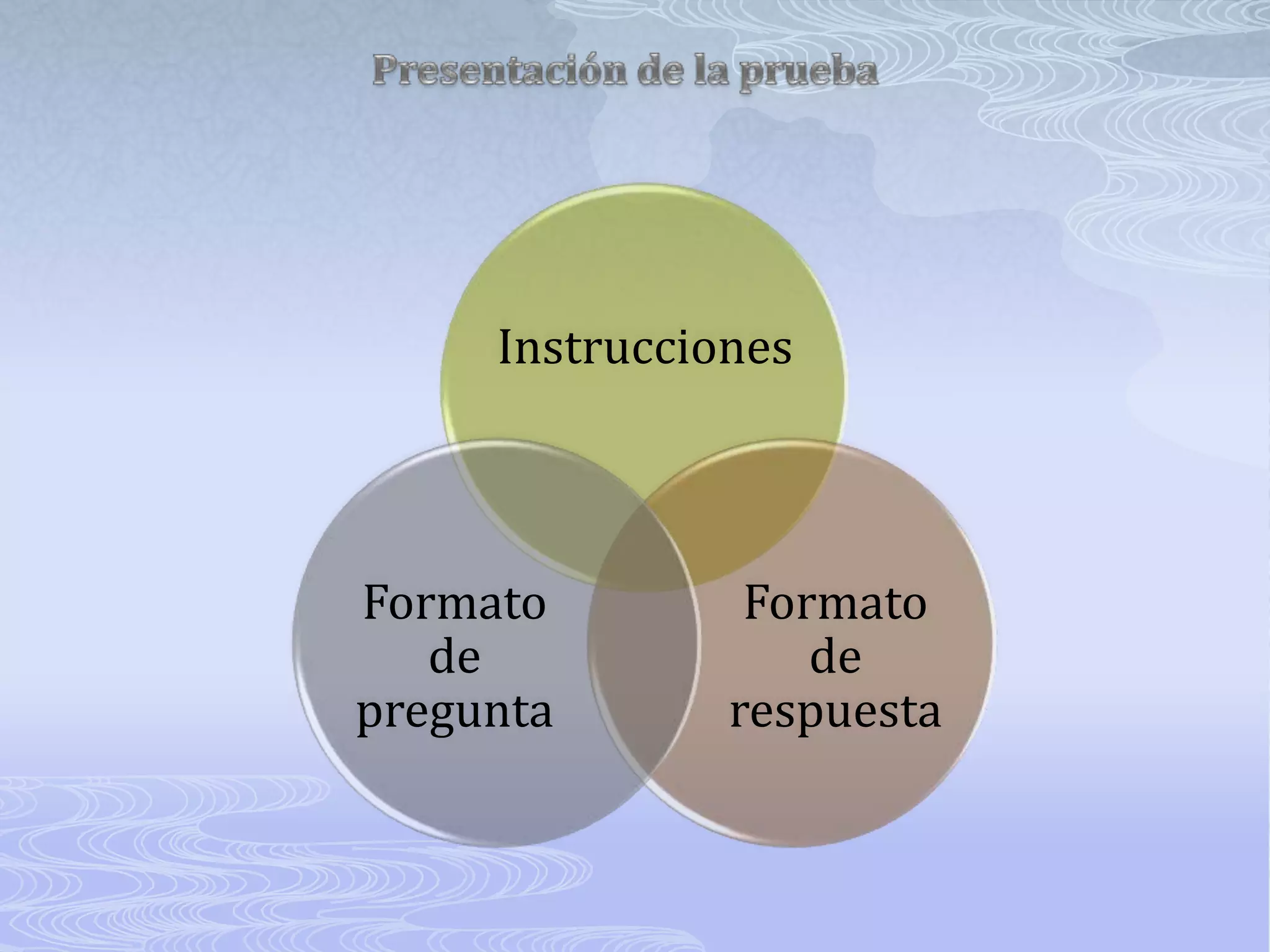Deben ser independientes entre sí y exaustivos en cuanto a la información necesaria para su resolución.