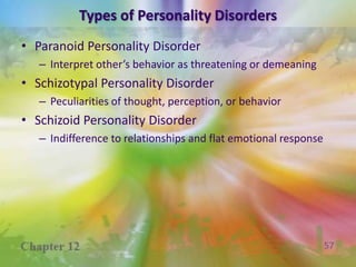 Personality DisordersCharacterized by enduring patterns of behavior that are maladaptive and inflexibleImpair personal or social functioningSource of distress