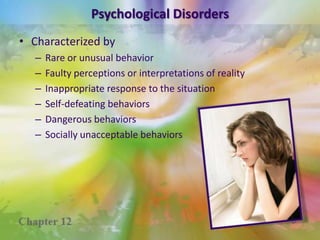 Some people can kill or maim others without feelings of guilt.What arePsychological Disorders?