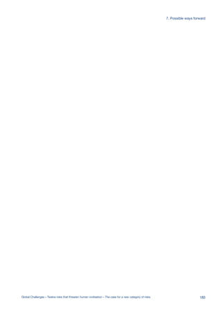 183Global Challenges – Twelve risks that threaten human civilisation – The case for a new category of risks
7. Possible ways forward
 