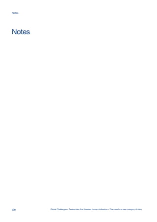 Notes
Global Challenges – Twelve risks that threaten human civilisation – The case for a new category of risks208
Notes
 