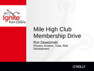 Mile High Club Membership Drive ,[object Object],[object Object]