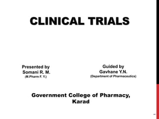 Guided by
Gavhane Y.N.
(Department of Pharmaceutics)
Presented by
Somani R. M.
(M.Pharm F. Y.)
Government College of Pharmacy,
Karad
 