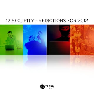 12 SECURITY PREDICTIONS FOR 2012
 