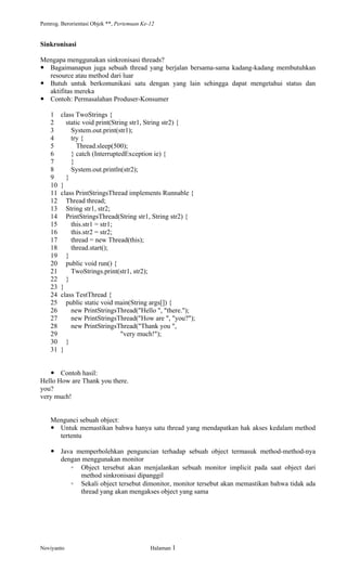 Pemrog. Berorientasi Objek **, Pertemuan Ke-12
Noviyanto Halaman 1
Sinkronisasi
Mengapa menggunakan sinkronisasi threads?
...