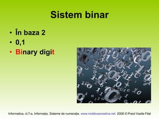 Sistem binar În baza 2 0,1 Bi nary digi t