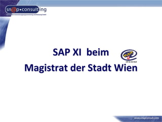 SAP XI beim
Magistrat der Stadt Wien
 