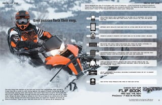 Arctic cat 2012                                                                                                                                                                                            arctic cat 2012
                                                                                                     We’ve designed our line of Arcticwear with tons of features — from functional to creature comforts.
                                                                                                     Check out the icons below and throughout the catalog to identify the features most important to you.
                                                                                                     We’ve made it easy to find the perfect look to match your riding style.




                                                                                                                             -  P3 PLAYER POCKET: ADD A SOUNDTRACK TO THE RIDE WITH A CONVENIENT MP3 PLAYER
                                                                                                                               M
                                                                                                                               POCKET WITH TANGLE-FREE NECK CORD SYSTEM. YOUR PLAYLIST WILL END LONG BEFORE

                                             Your passion fuels their envy.                                     MP3
                                                                                                               POCKET
                                                                                                                               YOUR RIDE.


                                                                                                              ZIPPERED



                                                                                                                             -  IPPERED VENTS: REGULATE YOUR BODY TEMP BY LETTING WARM AIR OUT INTO THE COLD.
                                                                                                                               Z


                                                                                                               VENTS




                                                                                                                             -  AGNETIC CLOSURE: A MAGNETIC FLAP KEEPS SNOW ON THE OUTSIDE WHERE IT BELONGS.
                                                                                                                               M
                                                                                                              MAGNETIC
                                                                                                              CLOSURE




                                                                                                                             - REFLECTIVE TRIM: HIGHLY VISIBLE REFLECTIVE TRIM MAKES YOU NEARLY IMPOSSIBLE TO
                                                                                                           REFLECTIVE TRIM     MISS AT NIGHT. EVEN THE MAN ON THE MOON KNOWS WHERE YOU ARE.




                                                                                                                             -  ATERPROOF/BREATHABLE: A PROTECTIVE LAYER THAT KEEPS SNOW AND MOISTURE FROM
                                                                                                                               W
                                                                                                                               CREEPING THROUGH YOUR ARCTICWEAR AND INTO YOUR LONG UNDERWEAR.
                                                                                                            WATERPROOF
                                                                                                            BREATHABLE



                                                                                                               LINER

                                                                                                                             -  INER INCLUDED: OUR PREMIUM JACKETS AND COATS FEATURE THREE IN ONE. THE
                                                                                                                               L
                                                                                                                               INCLUDED 100-GRAM ZIP-OUT LINER PROVIDES ADDITIONAL WARMTH OR CAN BE WORN
                                                                                                                               AS A STAND-ALONE JACKET.

                                                                                                              INCLUDED



                                                                                                               ZIP-OFF
                                                                                                                             -  IP-OFF SUSPENDERS: ADJUSTABLE, REMOVABLE SUSPENDERS EASILY ZIP OFF TO CONVERT
                                                                                                                               Z
                                                                                                                               INTO WAIST-HIGH PANTS.
                                                                                                             SUSPENDERS




                                                                                                                             - 00% COTTON: THESE PRODUCTS ARE MADE OF PURE 100% COTTON.
                                                                                                                               1
                                                                                                               100%
                                                                                                              COTTON



                                                                                                                                                                  check out our
    The only thing that matters is you and your Arctic Cat® snowmobile. Flyin’ across a
    frozen lake like a comet on skis, racing against the speed of sound. Careening up the
    mountainside, playing catch with heaven, and comin’ back down to earth with a grin the
                                                                                                                                                          Flip book
    size of your cajones. Bangin’ through ditches and owning every trail you set ski on. That’s                                                        and see the new
    what riding’s all about. Being as hooked to livin’ life as a bass is to a shiny lure. And when                                              procross™ f 1100 in action.
    you’re riding, letting everyone know exactly what you stand for: Passion. So throw on
    some Arcticwear,® supe up your sled and come join us. It’s gonna be an awesome ride.                                                                                  For complete details on the ProCross F 1100 and our
2                                                                                                                                                                          entire lineup, check out the 2012 full line brochure.   3
 