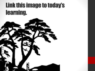 Link this image to today’s 
learning. 
