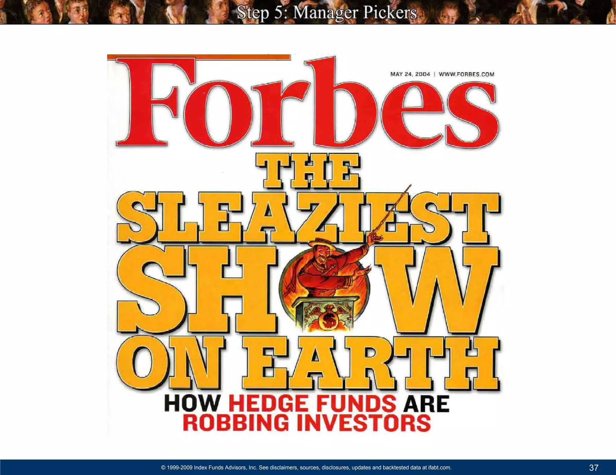Since late 2006 at least 111 funds at 68 outfits have "imploded " don't tell me the proof is in the pudding, because there is no pudding when it comes to hedge funds.  