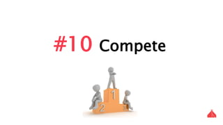#10 Compete
 