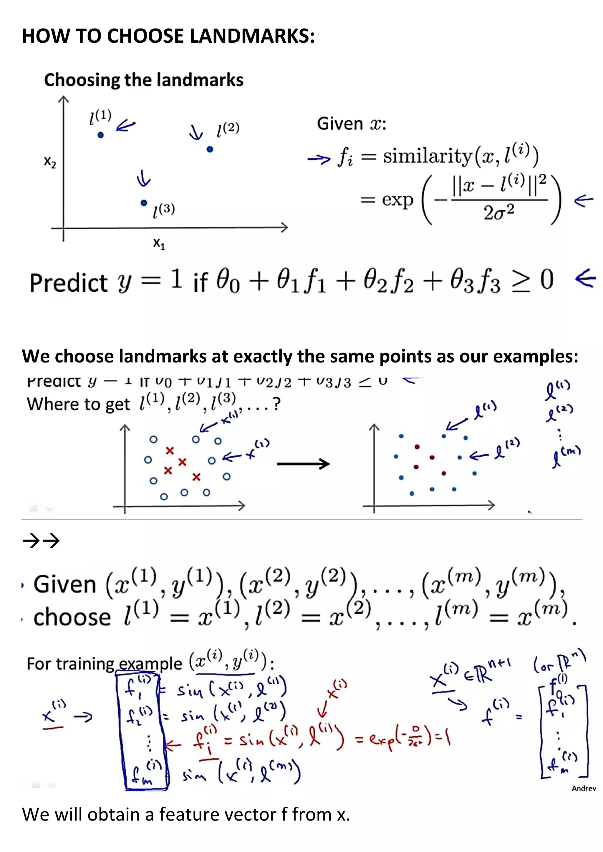 HOW TO CHOOSE LANDMARKS:
We choose landmarks at exactly the same points as our examples:
→→
We will obtain a feature vector f from x.
 