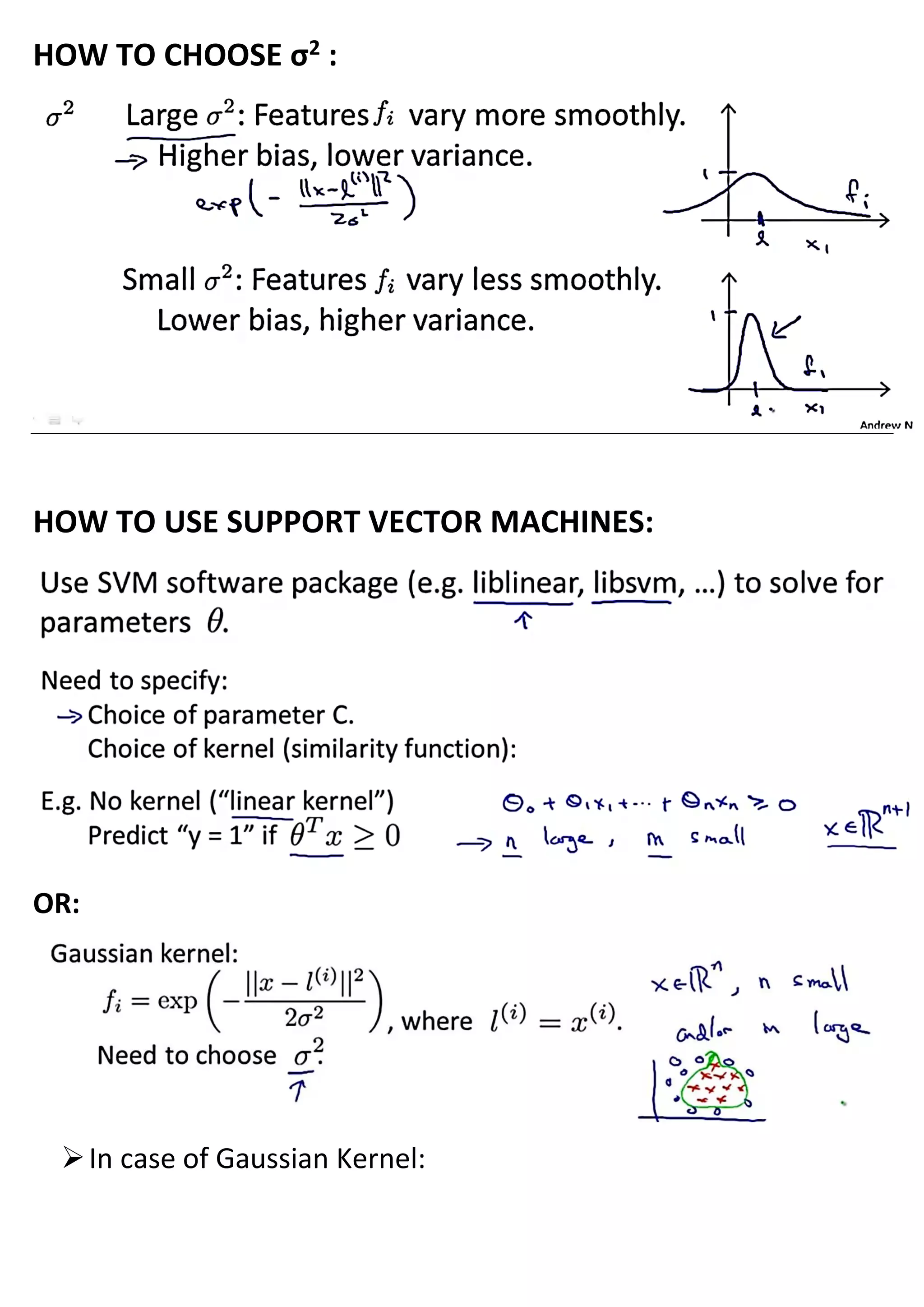 HOW TO CHOOSE σ2 :
HOW TO USE SUPPORT VECTOR MACHINES:
OR:
➢In case of Gaussian Kernel:
 