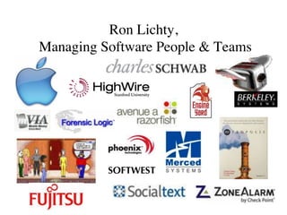Ron Lichty,
Managing Software People & Teams
SOFTWEST
 