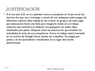 JUSTIFICACIÓN  <ul><li>A la vez esta U.D. se va a plantear como un proyecto en el que serán los alumnos los que van a inve...