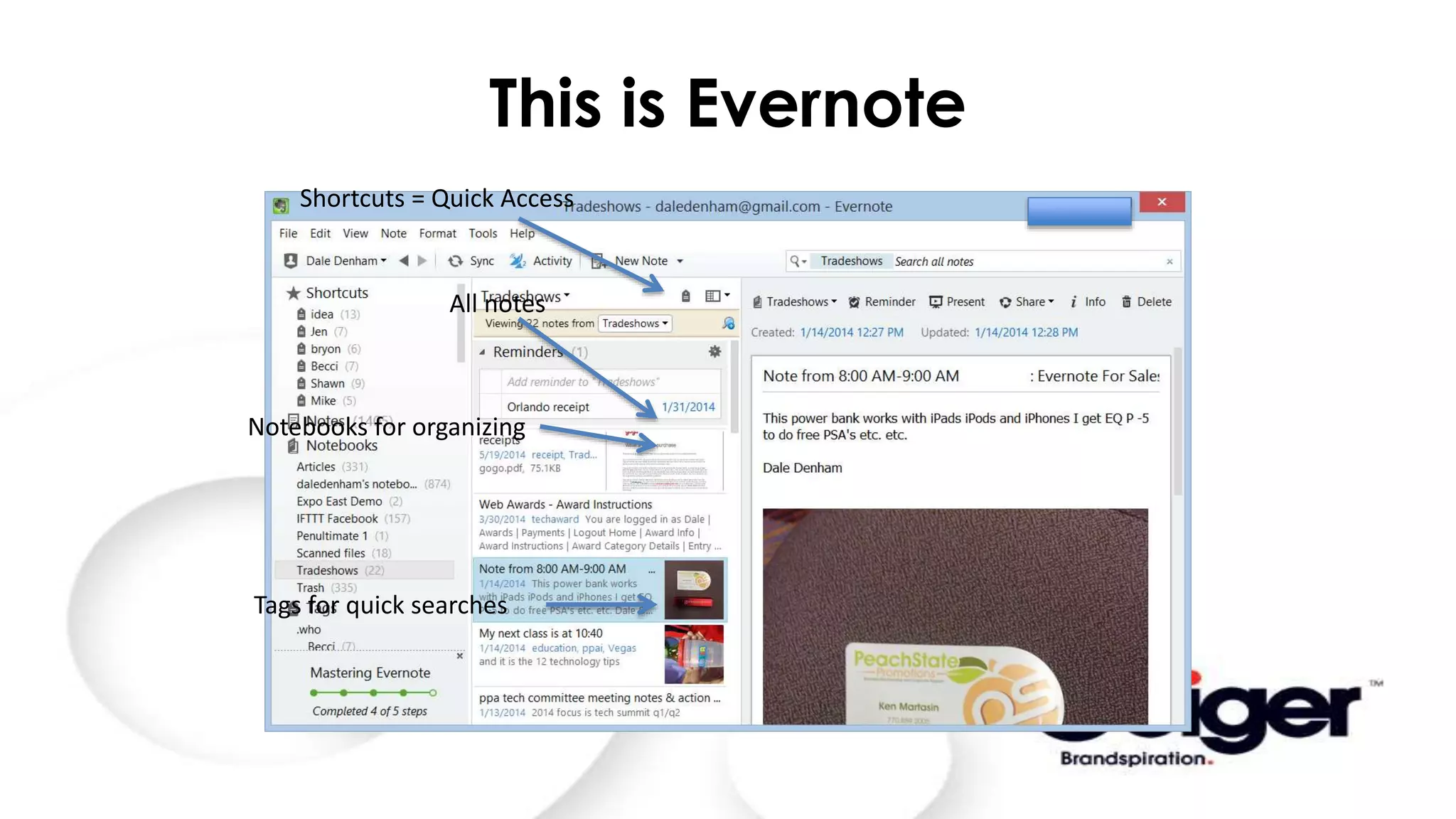 This is Evernote
Shortcuts = Quick Access
All notes
Notebooks for organizing
Tags for quick searches
 