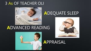 3 As OF TEACHER OLI
ADVANCED READING
APPRAISAL
ADEQUATE SLEEP
 