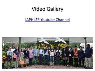 Video Gallery
IAPHLSR Youtube Channel
 