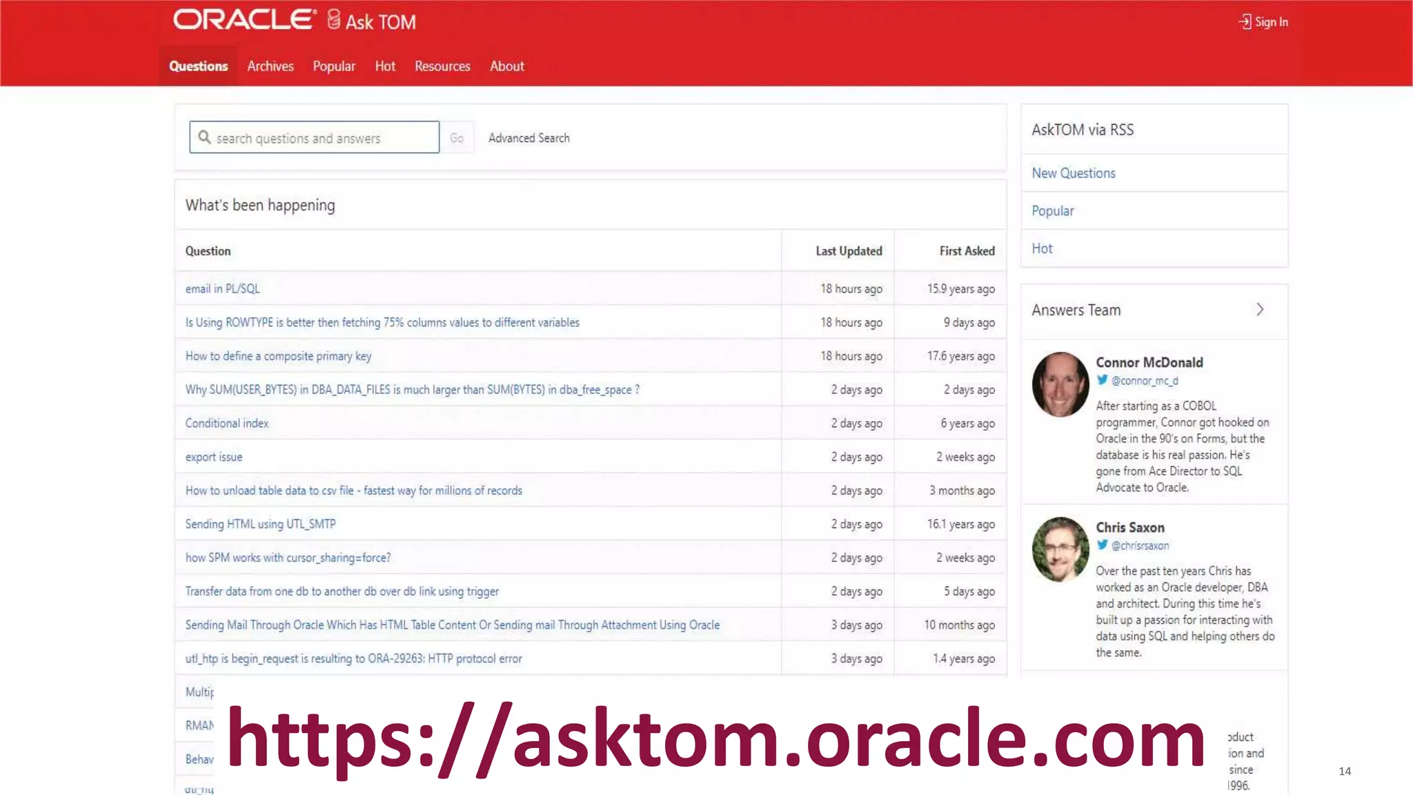 Copyright © 2016, Oracle and/or its affiliates. All rights reserved. | 14
https://asktom.oracle.com
 