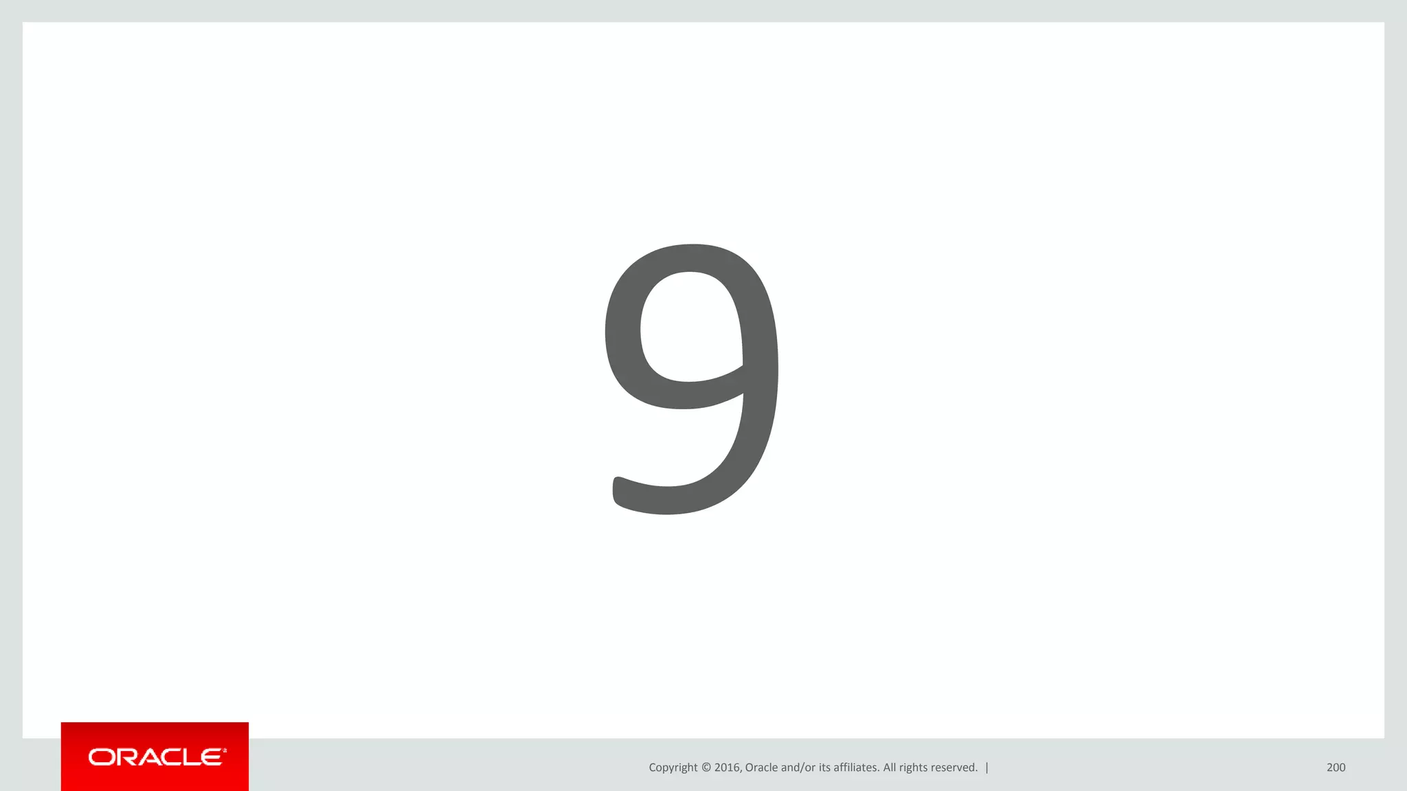 Copyright © 2016, Oracle and/or its affiliates. All rights reserved. | 200
 