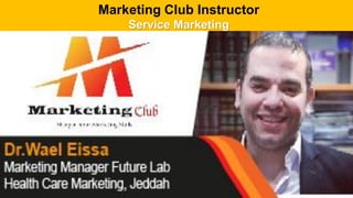 Marketing Club Instructor
Service Marketing
 