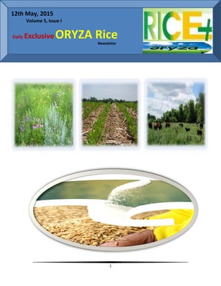 Daily Exclusive ORYZA Rice E-Newsletter
www.ricepluss.com
1
Daily Exclusive ORYZA RiceNewsletter
Volume 5, Issue I
12th May, 2015
 