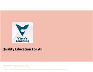 Quality Education For All
For more information please visit below website
https://v-learning.in/live-course/1990/business-studies-entrepreneurship-vistas-learning
 