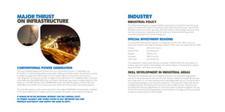 MAJOR THRUST 
ON INFRASTRUCTURE 
Industry 
Conventional Power Generation 
The total installed capacity of the State from all conventional sources is 15,306 MW as on 
31.03.2012. In spite of being power surplus after meeting the State’s power requirements, Gujarat 
is unable to supply the surplus power to other states/regions on account of constraints in 
Inter-Regional Transmission Corridor. As against the requirement of 14.36 Million Metric Standard 
Cubic Meter per Day (MMSCMD) of Gas, at present, the present gas based installed capacity in the 
State i.e. 4,172 MW receives only 7.46 MMSCMD of gas. Resultantly capacity remains idle up to 
2000 MW and the State has to compulsory back down the existing Power Generating Capacity. 
The total idle capacity in the country would be in the range of 5000 MW. If imported gas is allowed 
to be used for generation of power and cost is pooled, the burden can be shared amongst all 
Industrial Policy 
The State Industrial policy is being modified to give priority to specified manufacturing 
sectors to enhance the share of manufacturing in GSDP and provide jobs. Some of the 
identified sectors are Cotton Spinning, Technical Textiles, Food and Agro Business, Auto 
and Auto Components, Speciality and Fine Chemicals, Solar and Wind Equipment 
manufacturing, Electronics System Design etc. 
Special Investment Regions 
For comprehensive economic growth in a large area of more than 100 sq. kms in a 
systematic manner, the State has already notified 5 SIRs under the Gujarat SIR Act, 2009. 
Dholera (879-3377 Sq.km) 
Dahej PCPIR (452.59 Sq.km). 
Aliyabet (168 Sq. km) 
Santalpur (186.74 sq.km) 
Halol-Savli (122.29 sq.km) 
The proposals for seven more SIRs are underway. In Dholera SIR, five core projects i.e. 
Express-way from Dholera-Ahmedabad, International Airport, Industrial Parks, Logistic 
parks and Metro-rail Project are initiated. 
Skill Development in Industrial Areas 
The State has embarked upon an innovative scheme to set up 300 skill upgradation 
centres in industrial areas to train around 2 lac industry responsive manpower per year 
by the year 2013-14. As many as 90 centres have already been set up. This will enhance 
competitive advantage in the manufacturing sector. The industrial clusters will also be 
strengthened with skill development centres as well as R&D Centres. These are over 
and above the training programmes run under the various schemes of Apparel Training, 
Centre of Entrepreneurship Development, Commissioner of Cottage and Rural Industries 
as well as training centres in GIDC estates. 
It would be in the national interest for the Central Govt. 
to permit Gujarat and other States to buy imported gas and 
produce electricity and supply the same to NTPC. 
 