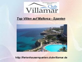 Top Villen auf Mallorca - Spanien
http://ferienhauserspanien.clubvillamar.de
 
