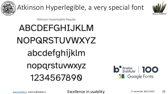 www.dadda.it roberto@dadda.it Excellence in usability 1st semester 2021-2022 15
Atkinson Hyperlegible, a very special font
 