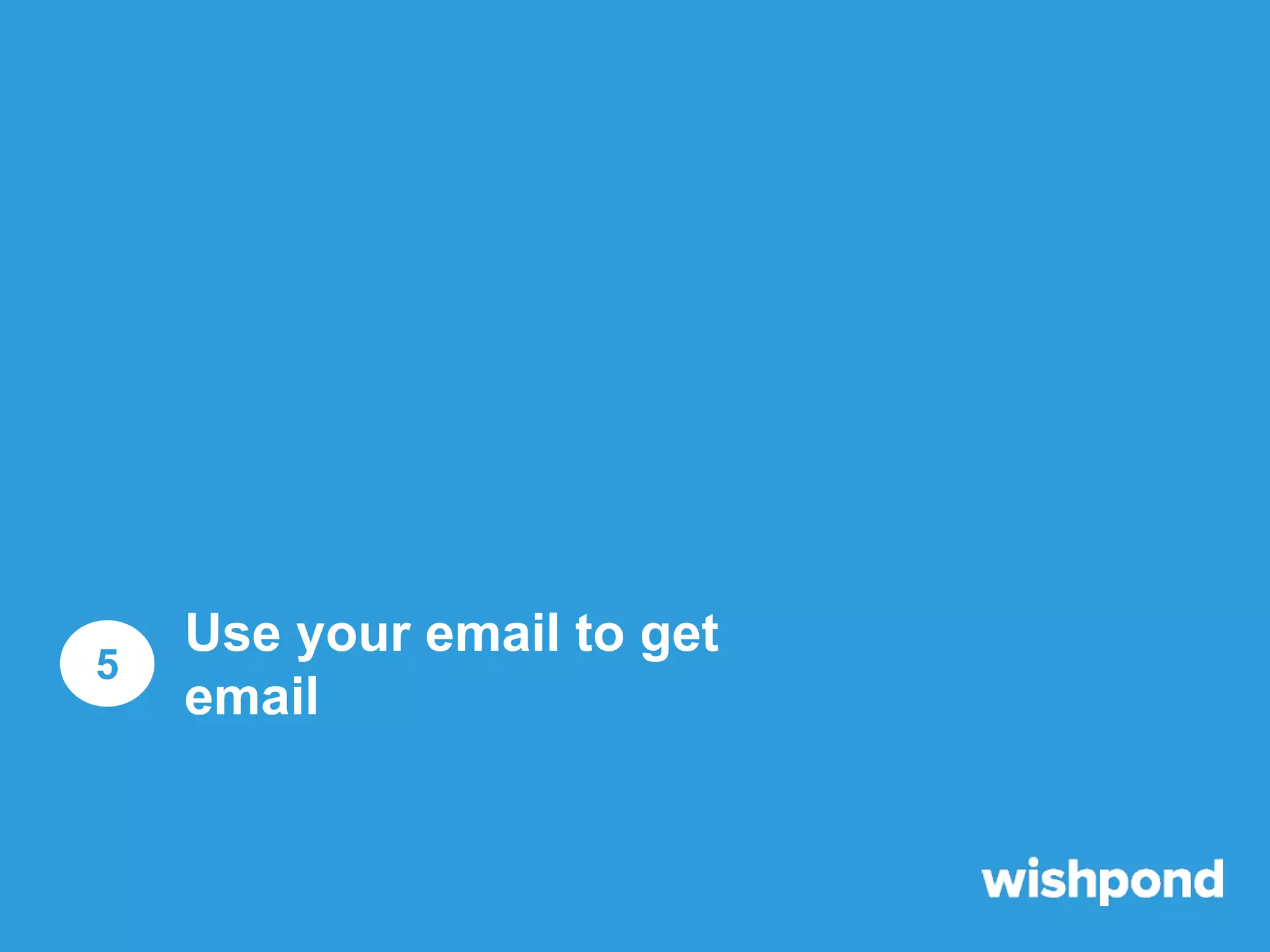 5

Use your email to get
email

 