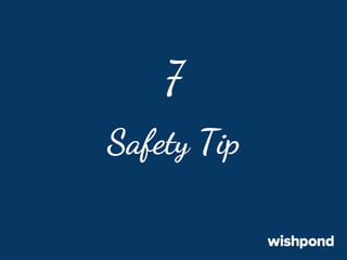 7
Safety Tip

 