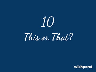 10
This or That?

 
