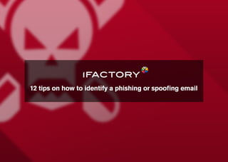 12 tips on how to identify a phishing or spoofing email